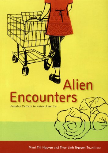 Alien Encounters Popular Culture in Asian America  2007 9780822339229 Front Cover
