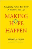 Making Hope Happen Create the Future You Want for Yourself and Others  2013 9781451666229 Front Cover