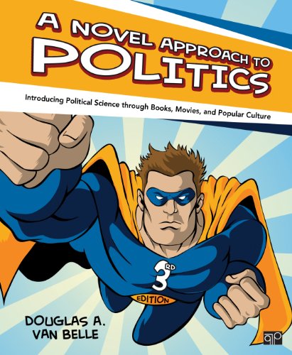 Novel Approach to Politics Introducing Political Science Through Books, Movies, and Popular Culture 3rd 2013 (Revised) 9781452218229 Front Cover
