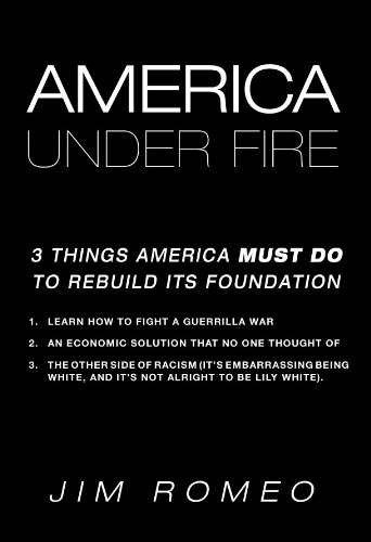 America under Fire 3 Things America Must Do to Rebuild Its Foundation  2012 9781469148229 Front Cover
