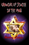 Growing up Jewish in the Mob  N/A 9781491055229 Front Cover