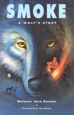 Smoke A Wolf's Story  1997 9781550413229 Front Cover