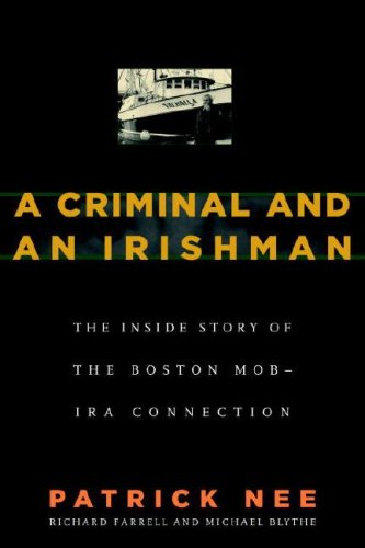 Criminal and an Irishman The Inside Story of the Boston Mob - IRA Connection N/A 9781586421229 Front Cover