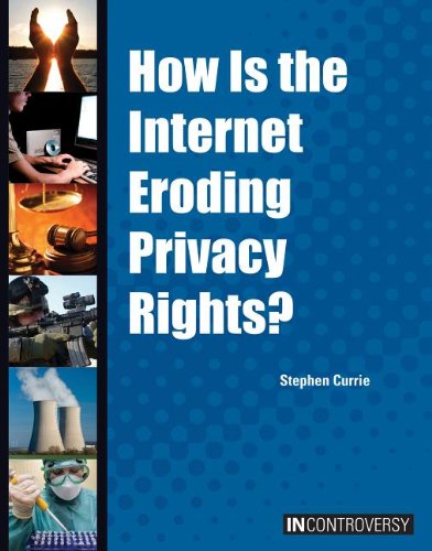 How Is the Internet Eroding Privacy Rights?:   2013 9781601526229 Front Cover