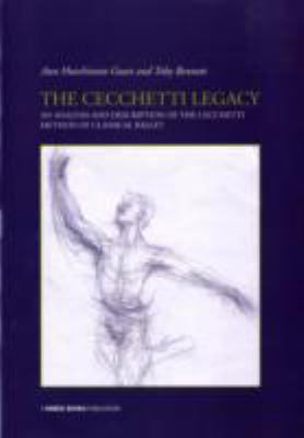 Cecchetti Legacy An Analysis and Description of the Cecchetti Method of Classical Ballet  2007 9781852731229 Front Cover