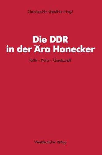 Die DDR in der Ära Honecker: Politik - Kultur - Gesellschaft  1988 9783531119229 Front Cover