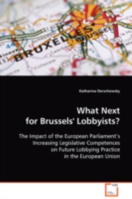 What Next for Brussels' Lobbyists?:   2008 9783639103229 Front Cover