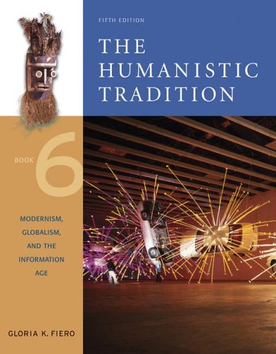 Humanistic Tradition Modernism, Globalism, and the Information Age 5th 2007 9780072910230 Front Cover