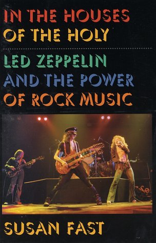In the Houses of the Holy Led Zeppelin and the Power of Rock Music  2001 9780195147230 Front Cover