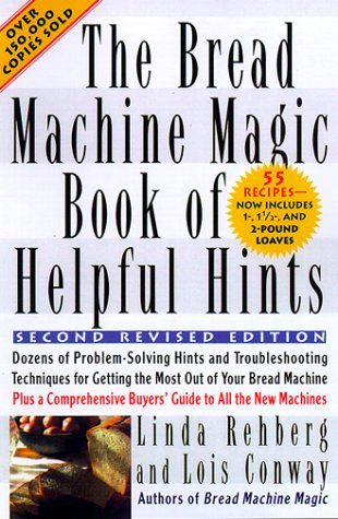 Bread Machine Magic Book of Helpful Hints  2nd 1999 (Revised) 9780312241230 Front Cover