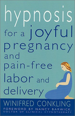 Hypnosis for a Joyful Pregnancy and Pain-Free Labor and Delivery   2002 (Revised) 9780312270230 Front Cover