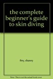 Complete Beginner's Guide to Skin Diving N/A 9780385045230 Front Cover