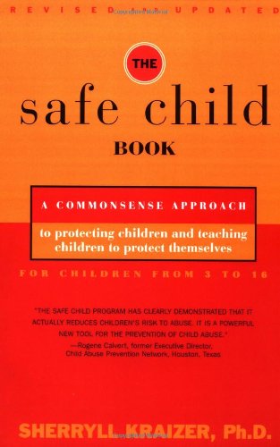 Safe Child Book A Commonsense Approach to Protecting Children and Teaching Children to Protect Themselves  1996 9780684814230 Front Cover