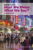 Must We Mean What We Say? A Book of Essays 2nd 2015 (Revised) 9781107534230 Front Cover
