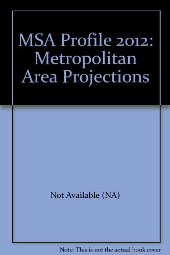 MSA Profile 2012: Metropolitan Area Projections  2011 9781223009230 Front Cover