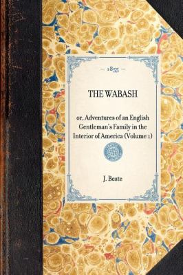 Wabash (Vol 1) Or, Adventures of an English Gentleman's Family in the Interior of America (Volume 1) N/A 9781429003230 Front Cover