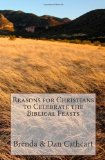 Reasons for Christians to Celebrate the Biblical Feasts  N/A 9781453763230 Front Cover