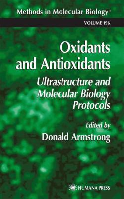 Oxidants and Antioxidants Ultrastructure and Molecular Biology Protocols  2002 9781617372230 Front Cover
