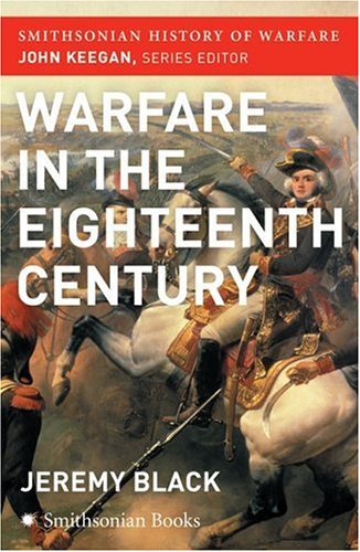 Warfare in the Eighteenth Century (Smithsonian History of Warfare)  N/A 9780060851231 Front Cover