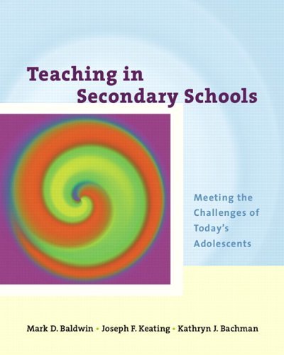Teaching in Secondary Schools Meeting the Challenges of Today's Adolescents  2006 9780130422231 Front Cover