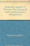 Domestic Assault of Women : Psychological and Criminal Justice Perspectives  1988 9780205113231 Front Cover