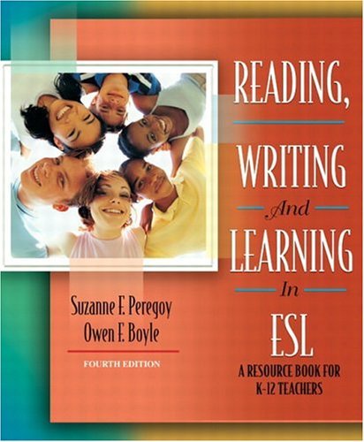 Reading, Writing, and Learning in ESL A Resource Book for K-12 Teachers 4th 2005 (Revised) 9780205449231 Front Cover