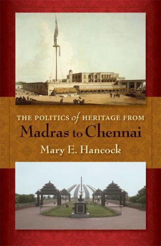 Politics of Heritage from Madras to Chennai   2008 9780253352231 Front Cover