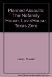 Planned Assaults The No Family House, Love-House, Texas Zero N/A 9780262121231 Front Cover