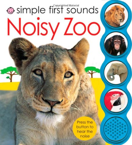 Simple First Sounds Noisy Zoo  N/A 9780312509231 Front Cover