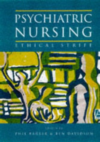 Psychiatric Nursing Ethical Strife  1997 9780340625231 Front Cover