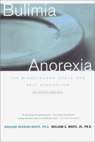 Bulimia/Anorexia The Binge-Purge Cycle and Self-Starvation 3rd 2001 9780393319231 Front Cover