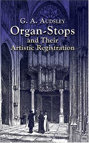 Organ-Stops and Their Artistic Registration   2002 9780486424231 Front Cover