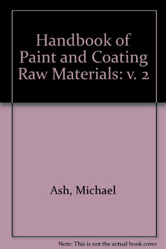 Handbook of Paint and Coating Raw Materials An International Guide to More Than 11,000 Products by Trade Name, Chemical Function, and Manufacturer  1996 9780566078231 Front Cover