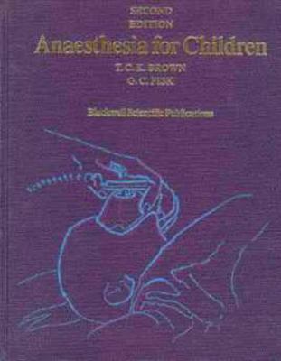 Anaesthesia for Children 2nd 1992 (Revised) 9780632030231 Front Cover