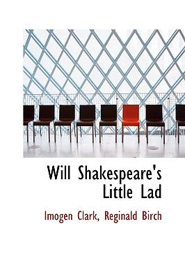 Will Shakespeare's Little Lad:   2009 9781103621231 Front Cover