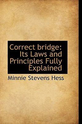 Correct Bridge : Its Laws and Principles Fully Explained  2009 9781110098231 Front Cover