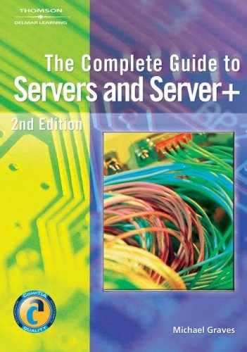 Complete Guide to Servers and Server+   2007 9781418020231 Front Cover