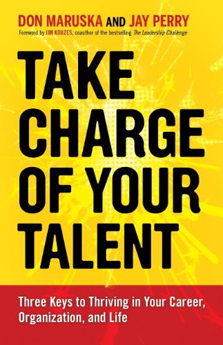 Take Charge of Your Talent Three Keys to Thriving in Your Career, Organization, and Life  2013 9781609947231 Front Cover