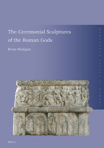 The Ceremonial Sculptures of the Roman Gods:   2012 9789004227231 Front Cover