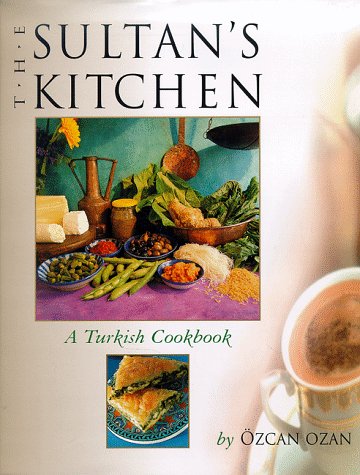 Sultan's Kitchen A Turkish Cookbook  1998 9789625932231 Front Cover