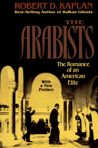 Arabists The Romance of an American Elite  1995 9780028740232 Front Cover