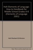 Elements of Language How-to Handbook for Middle School N/A 9780030563232 Front Cover