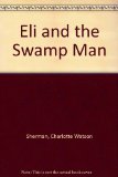 Eli and the Swamp Man N/A 9780060247232 Front Cover