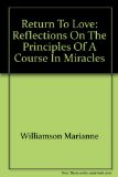 Return to Love : Reflections on the Principles of a Course in Miracles N/A 9780060924232 Front Cover