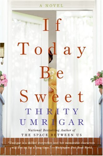 If Today Be Sweet A Novel  2007 9780061240232 Front Cover