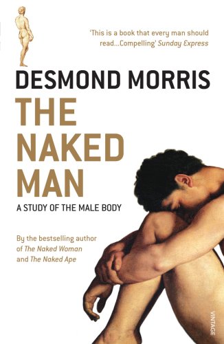 Naked Man : A Study of the Male Body  2009 9780099506232 Front Cover