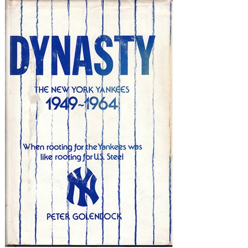 Dynasty The New York Yankees 1949-1964 N/A 9780132223232 Front Cover