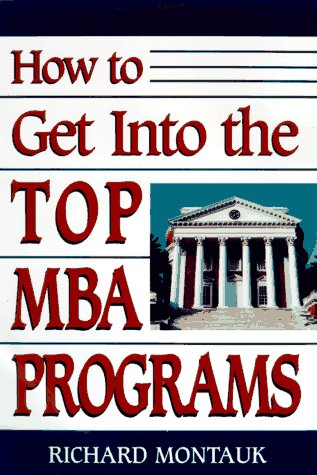 How to Get into the Top MBA Programs   1997 9780132463232 Front Cover