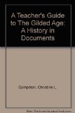 Teacher's Guide to the Gilded Age: a History in Documents  Guide (Instructor's)  9780195156232 Front Cover