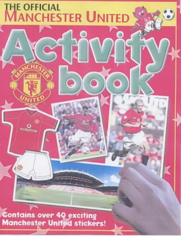 Official Manchester United Activity Book Contains over 40 Exciting Manchester United Stickers! N/A 9780233050232 Front Cover